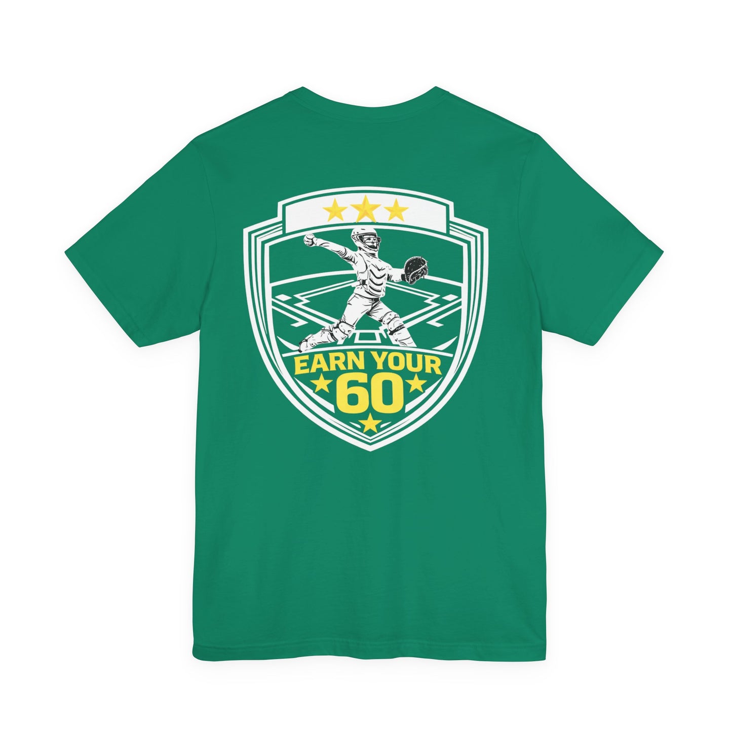 Softball Catcher T-Shirt - "Earn Your 60" - Fastpitch Backstop Warrior Shirt for Players & Coaches