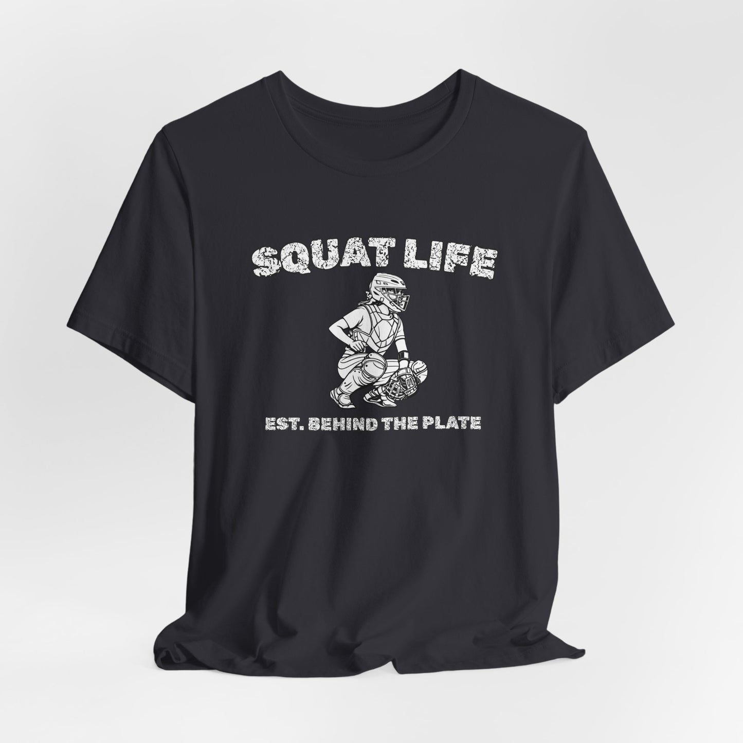 Softball Catcher T-Shirt - "Squat Life, Est. Behind the Plate"