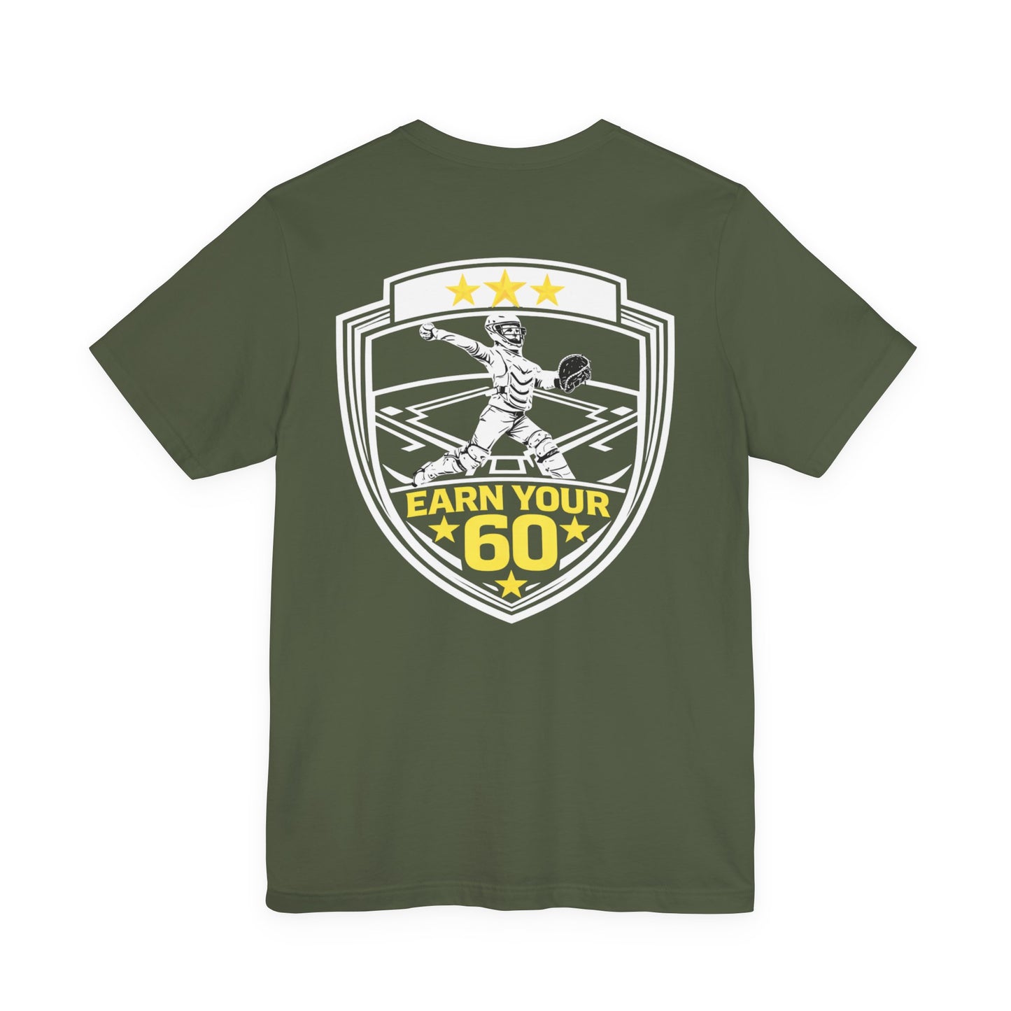 Softball Catcher T-Shirt - "Earn Your 60" - Fastpitch Backstop Warrior Shirt for Players & Coaches