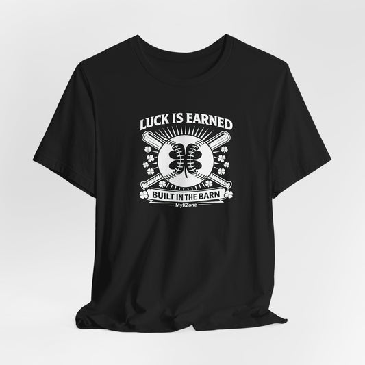 St. Patrick's Day Softball T-Shirt - "Luck is Earned, Built in the Barn" - MyKZone Training Facility