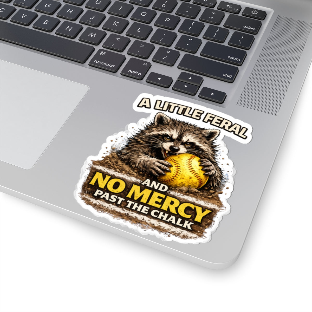 "A Little Feral and No Mercy Past the Chalk" Raccoon Softball Sticker