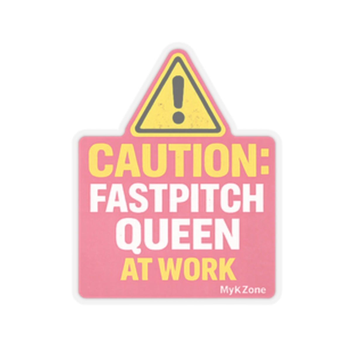 "Caution: Fastpitch Queen At Work" Softball Sticker