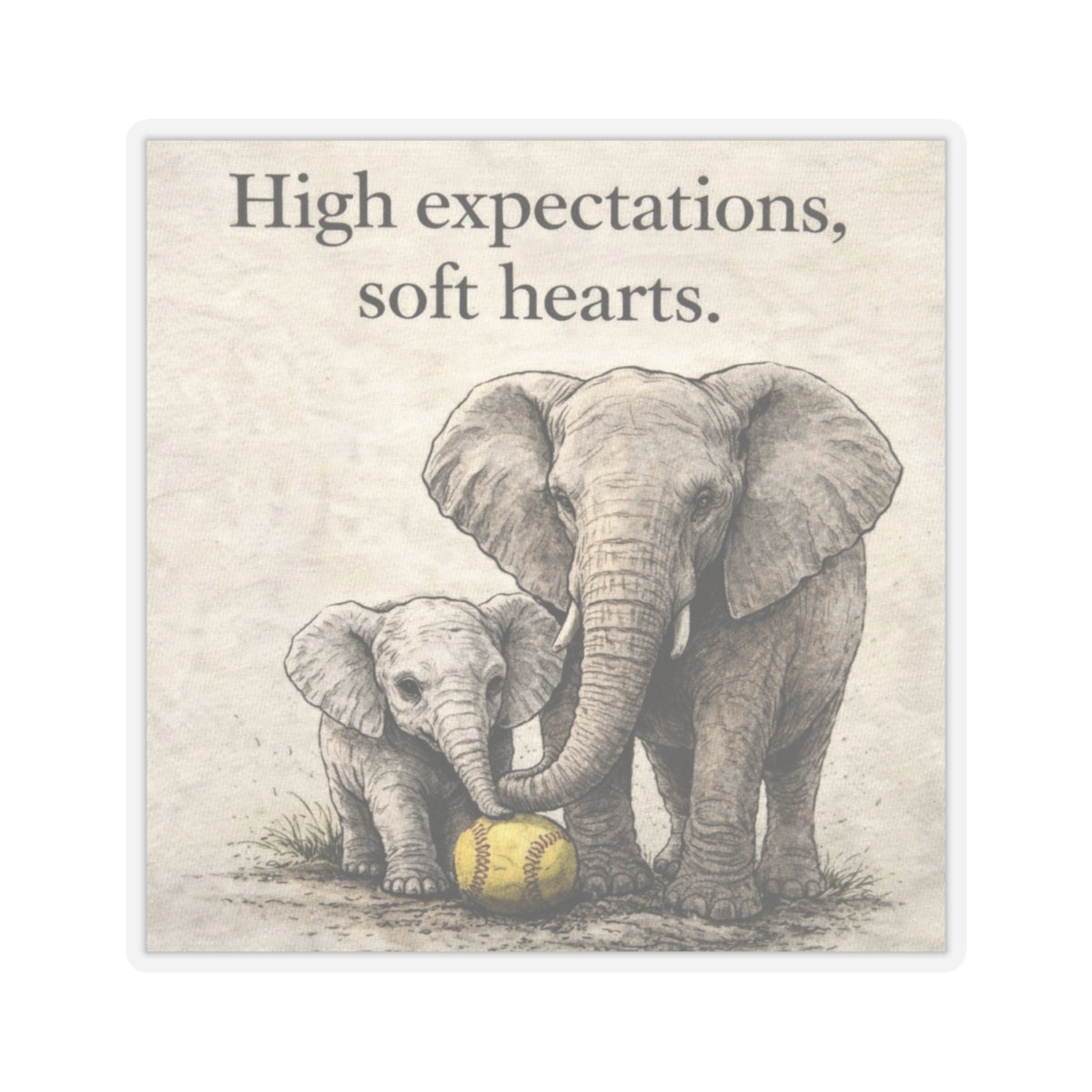 "High expectations, soft hearts." Elephant Inspirational Sticker