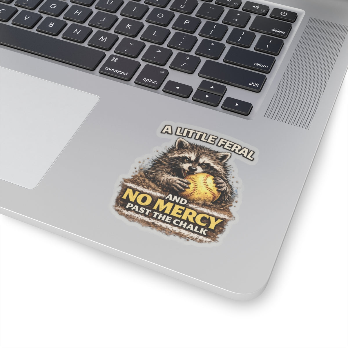 "A Little Feral and No Mercy Past the Chalk" Raccoon Softball Sticker