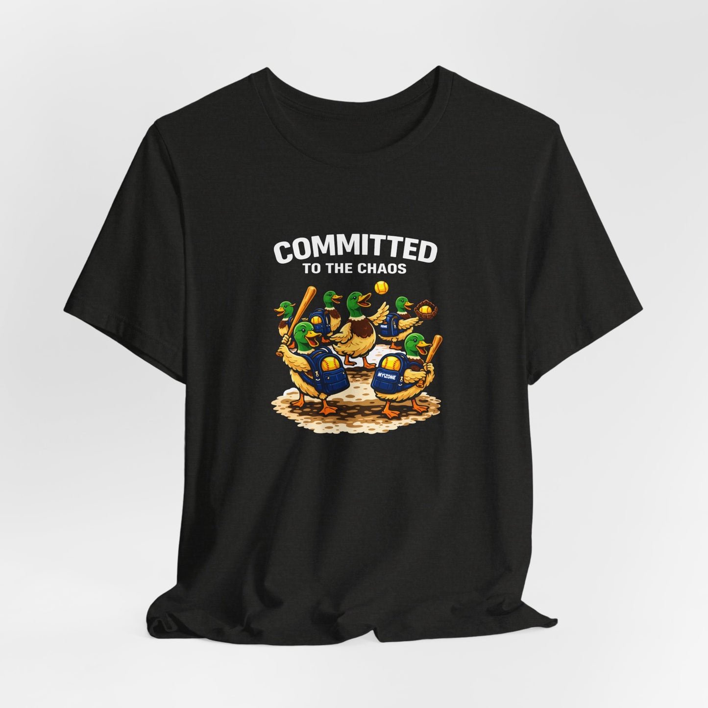 "Committed to the Chaos" Softball T-Shirt