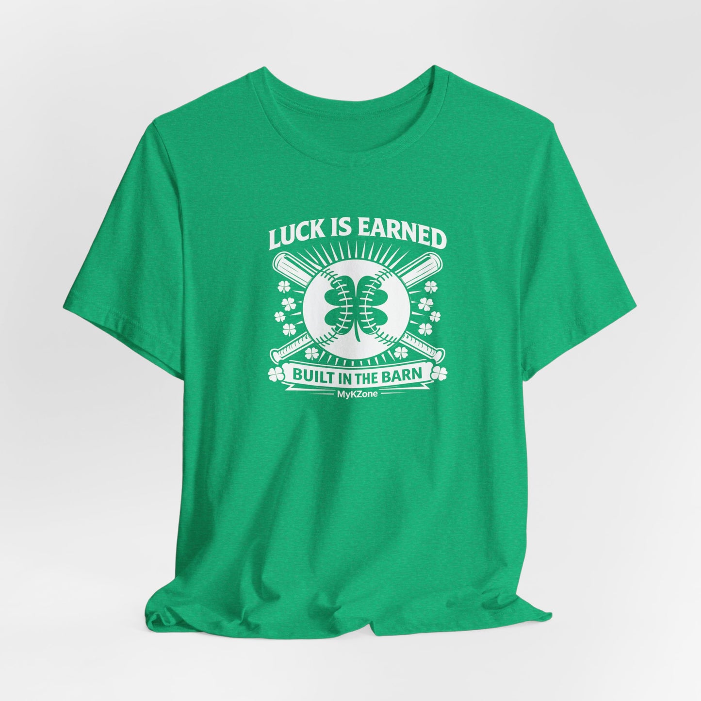 St. Patrick's Day Softball T-Shirt - "Luck is Earned, Built in the Barn" - MyKZone Training Facility