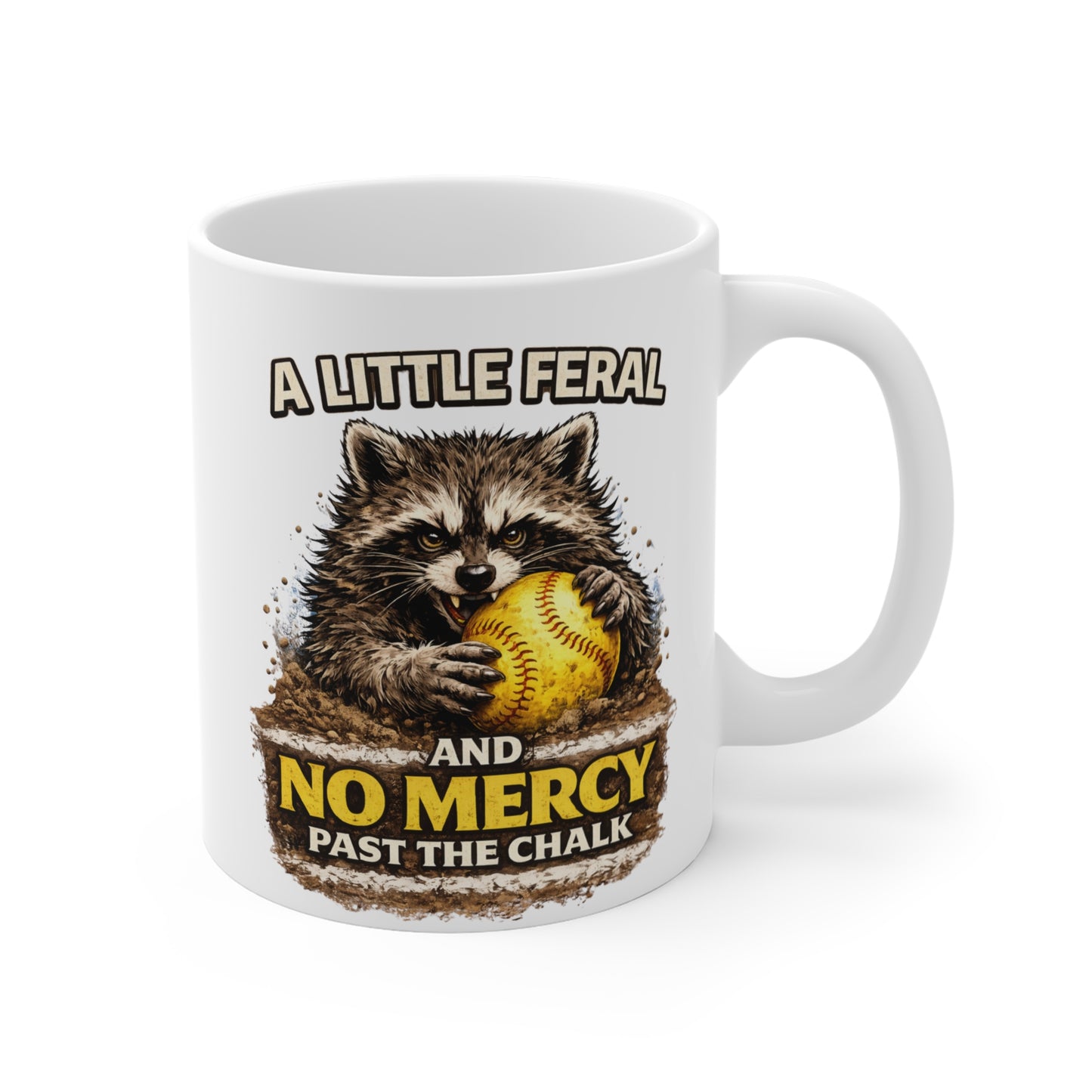 "A Little Feral and No Mercy Past the Chalk" Softball Raccoon Coffee Mug