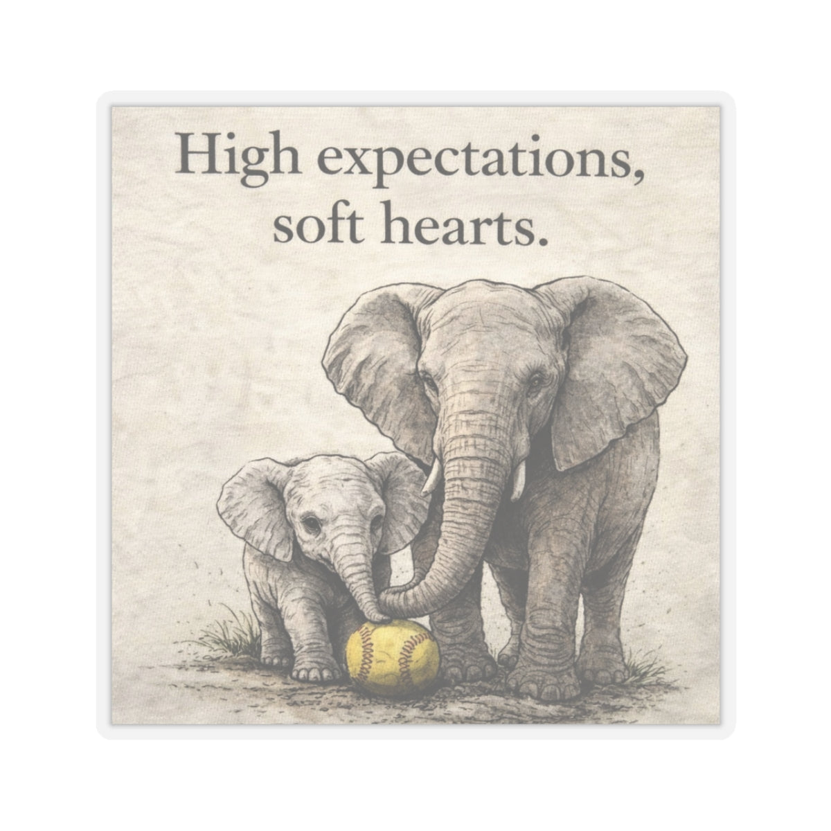 "High expectations, soft hearts." Elephant Inspirational Sticker