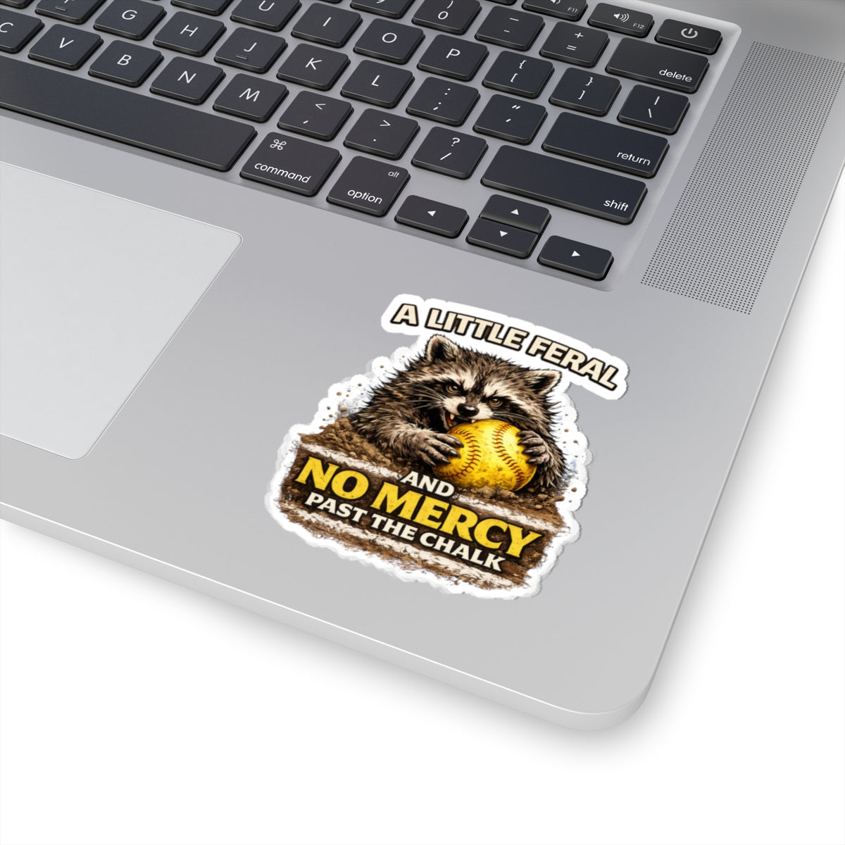 "A Little Feral and No Mercy Past the Chalk" Raccoon Softball Sticker