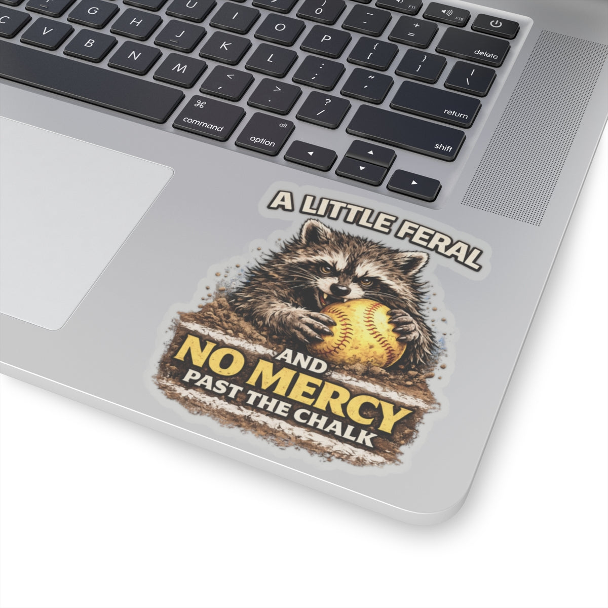 "A Little Feral and No Mercy Past the Chalk" Raccoon Softball Sticker